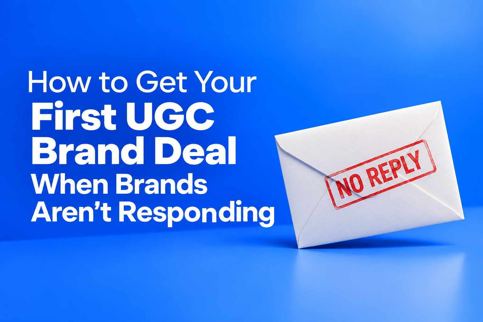 How to Get Your First UGC Brand Deal When Brands Aren’t Responding